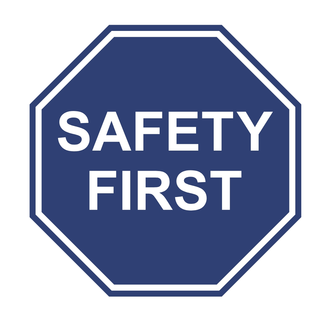 Safety first